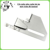 Cữ cuốn gấu cuốn lai áo máy trần đè kansai công nghiệp