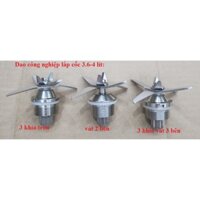 Củ dao, cụm Lưỡi dao máy xay sinh tố công nghiệp cối 3,6 – 4 lít 3 khía, vát 2 bên