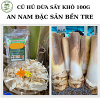 Củ Hủ Dừa Sấy Khô 100gr Giòn Ngọt, Có Túi Zip Hút Chân Không - An Nam Đặc Sản Bến Tre