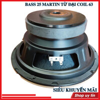 Củ loa bass  25 MARTIN khung xương sắt  côn  63 - GIÁ 1 CHIẾC