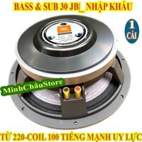 CỦ LOA BASS & SUB 30 JB NHẬP KHẨU TỪ 220 CÔN 100 - LOA NHẬP CAO CẤP - GIÁ 1 LOA