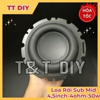 Củ Loa rời Sub bass H.o.me P..od 4.5 inch 4 ohm 50 w DIY đếntừ T&T DIY.........