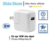 Củ sạc nhanh cho Ipad 12W  [Bảo hành 3 tháng] (1 đổi 1) -SHINSTORE
