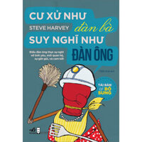 Cư Xử Như Đàn Bà Suy Nghĩ Như Đàn Ông