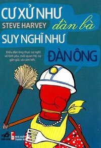 Cư Xử Như Đàn Bà, Suy Nghĩ Như Đàn Ông Tái Bản 2017