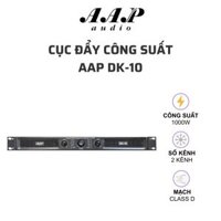 Cục đẩy công suất AAP DK-10 (2 kênh, class D, 1000W)