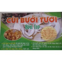 Cùi Bưởi Tươi da xanh xuất khẩu Bến Tre ( loại đặc biệt )