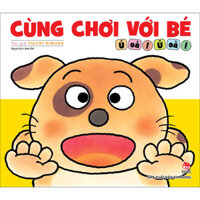 Cùng Chơi Với Bé - Ú Oà Ú Oà - 2023
