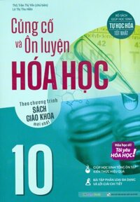 Củng Cố Và Ôn Luyện Hóa Học 10 Theo Chương Trình Sách Giáo Khoa Mới Nhất