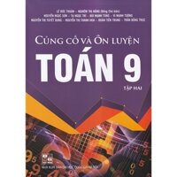 Củng Cố Và Ôn Luyện Toán Lớp 9 Tập 2