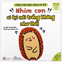 Cung Con Hoc Cach Cư Xư - Nhim Con Ai Lai Noi Trông Không Như Thê