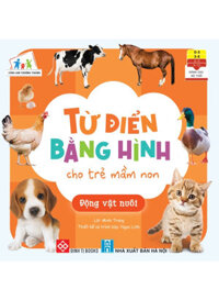 Cùng Con Trưởng Thành - Từ Điển Bằng Hình Cho Trẻ Mầm Non - Động Vật Nuôi DTI