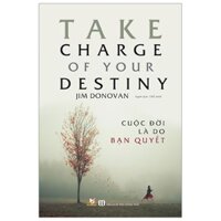 Cuộc Đời Là Do Bạn Quyết Định