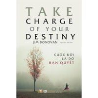 Cuộc Đời Là Do Bạn Quyết