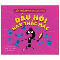 Cuộc Phiêu Lưu Của Các Dấu Câu - Dấu Hỏi Hay Thắc Mắc