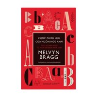 Cuộc Phiêu Lưu Của Ngôn Ngữ Anh Tiểu Sử Anh Ngữ Từ Năm 500 Đến Năm 2000