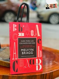 CUỘC PHIÊU LƯU CỦA NGÔN NGỮ ANH  Tiểu sử Anh ngữ từ năm 500 đến năm 2000 -