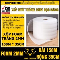 [Cuộn 150m x 35cm] Xốp mút trắng 2mm chống sốc cho hàng hóa dễ vỡ – Màng xốp Foam dùng trong vận chuyển hàng và lót sàn