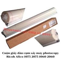 Cuộn giấy dầu cụm sấy máy photocopy Ricoh Afico 1075 2075 1060 2060                         &nbsp(&nbspRicoh MP 5500 6500 7500 6000 7000 8000 6001 7001 8001 9001 6002 7502 9002 6503 7503 9003 Aficio 1060 2051 2060 2075 SP 9100DN&nbsp)