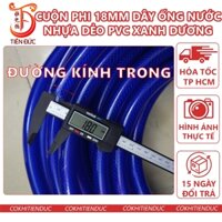 Cuộn Phi 18mm Dây Ống Nước Nhựa Dẻo PVC Xanh Dương Dẫn Nuoc Tưới Cây Đường Kính Trong 18 mm 3 lớp