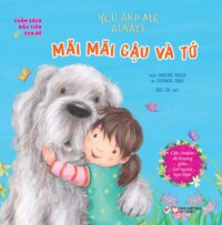 Cuốn Sách Đầu Tiên Của Bé You And Me Always - Mãi Mãi Cậu Và Tớ