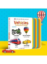 Cuốn Sách Đầu Tiên Của Tớ Về - Vehicles - Phương Tiện Di Chuyển (Song Ngữ Anh-Việt)