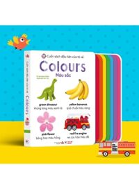 Cuốn Sách Đầu Tiên Của Tớ Về - Colours - Màu Sắc (Song Ngữ Anh-Việt)