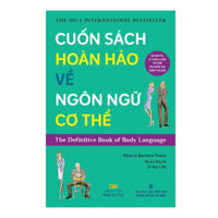 Cuốn Sách Hoàn Hảo Về Ngôn Ngữ Cơ Thể - Body Language Tái Bản