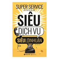 Cuốn Sách Kinh Doanh Được Bán Chạy Nhất Hoa Kỳ Năm 2016 Siêu Dịch Vụ, Siêu Lợi Nhuận Tặng Kèm BookMark