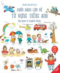 Cuốn Sách Lớn Về Từ Vựng Tiếng Anh - Big Book Of English Words