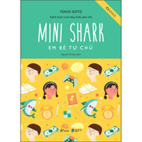 Cuốn sách Mini Shark - Em Bé Tự Chủ Sách Lược Nuôi Dạy Triệu Phú Nhí