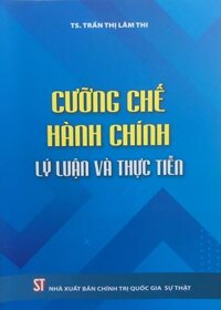 Cưỡng chế hành chính  Lý luận và thực tiễn