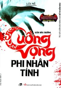Cuồng Vọng Phi Nhân Tính Tái Bản 2014