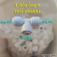 Cút chữ T đều ống phi 6mm nối nhanh dùng cho máy lọc nước RO gia đình