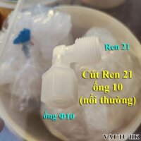 Cút ren 21 ra ống phi 10 mm nối thường dùng cho máy lọc nước RO gia đình