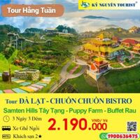 ĐÀ LẠT – SAMTEN HILLS TÂY TẠNG - MONGO LAND – BUFFET RAU - 3N3Đ - XE GHẾ NGỒI