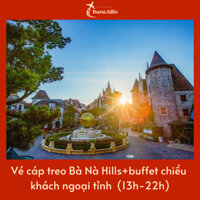 Đà Nẵng [E-voucher] Vé Cáp Treo Bà Nà Hills và buffet chiều khách ngoại tỉnh, Combo chiều từ 13h-22h, Vui Chơi K