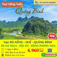 ĐÀ NẴNG – HUẾ - QUẢNG BÌNH - BÀ NÀ HILLS - HỘI AN - ĐỘNG PHONG NHA