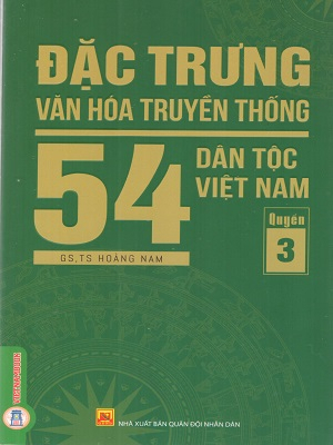 Đặc Trưng Văn Hóa Truyền Thống 54 Dân Tộc Việt Nam