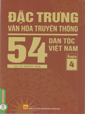 Đặc Trưng Văn Hóa Truyền Thống 54 Dân Tộc Việt Nam