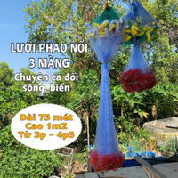 [Dài 75 Mét] Lưới Cá Đối Biển Cao 1m2 , Phao To Nổi Chì Nặng, Tùng Lưới Sâu, Cước Mịn 011 Nhạy Cá