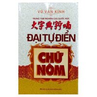 Đại Từ Điển Chữ Nôm Ấn Bản Mới Nhất