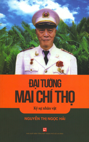 Đại tướng Mai Chí Thọ - Nguyễn Thị Ngọc Hải