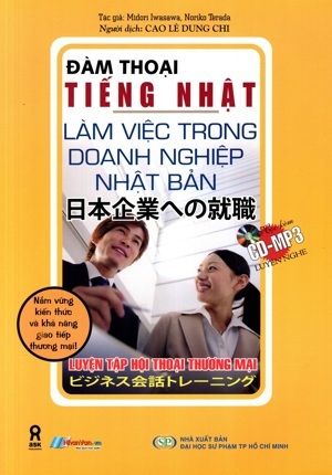 Đàm Thoại Tiếng Nhật - Làm Việc Trong Doanh Nghiệp Nhật Bản  (Kèm CD MP3)