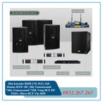 Dàn BMB CSS 3012, Sub Domus RXW 18C, Đẩy Famousound 7406, Famousound 7208, Vang BCE DP 9200+, Micro BCE Vip 3000