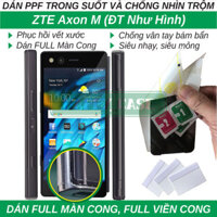 Dán dẻo PPF cho ZTE Axon M (trong suốt và chống nhìn trộm) Full keo màn cong