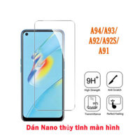 Dán kính Nano thủy tinh Oppo A94 | A93 | A92 | A92S | A91 full màn hình chống xước vỡ tốt nhất chính hãng giá rẻ
