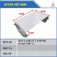 Dàn Lạnh Tủ Loại 90 Lít (Dàn Chữ U)