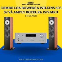 Dàn Loa Nghe Nhạc Bowers & Wilkins 603 S2 Anniversary Edition Và Amply Rotel RA 1572 MKII