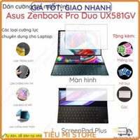 Dán màn hình cường lực Asus Zenbook Pro Duo UX581GV/UX533FD/UX482EG/UX482EA/UX481F/UX8402/ UX582 nano dẻo siêu mỏng